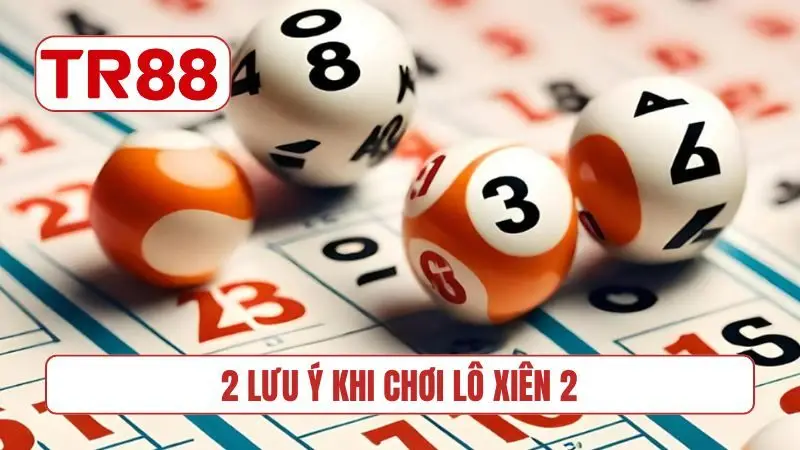 3 kỹ thuật đánh lô xiên 2 TR88 chuẩn
