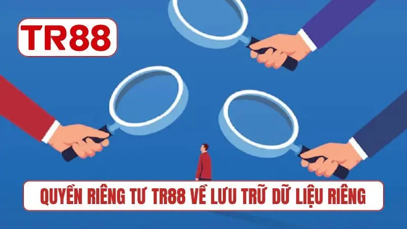 Quyền riêng tư TR88 về lưu trữ dữ liệu riêng