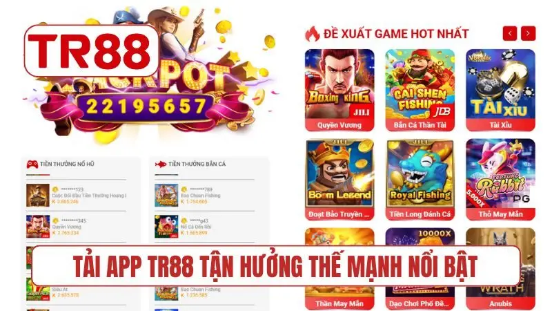 Tải app TR88 tận hưởng thế mạnh nổi bật
