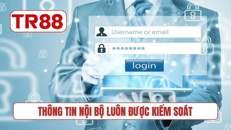 Thông tin nội bộ luôn được kiểm soát